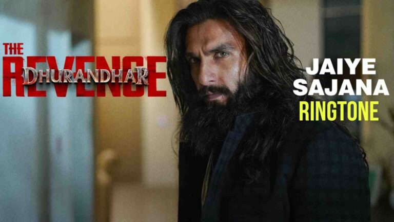 Jaiye Sajana Ringtone Dhurandhar 2
